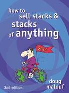 How to Sell Stacks & Stacks of Anything cover
