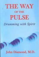 The Way of the Pulse Drumming With Spirit cover