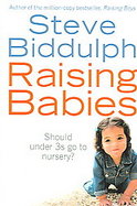 Raising Babies Should under 3s Go to Nursery cover