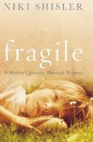Fragile: A Mother's Journey Through Trauma: A Mother's Journey Through Trauma cover
