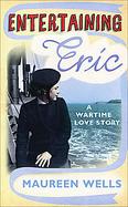 Entertaining Eric A Wartime Love Story cover