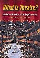 What Is Theatre? An Introduction and Exploration cover