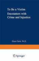 To Be a Victim: Encounters with Crime and Injustice cover
