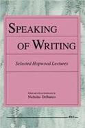 Speaking of Writing Selected Hopwood Lectures cover