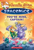 Geronimo Stilton Spacemice #2: You're Mine, Captain! cover