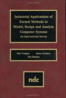 Industrial Applications of Formal Methods to Model, Design and Analyze Computer Systems An International Survey cover