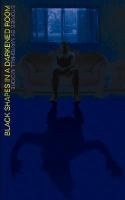 Black Shapes In A Darkened Room Stories by Marshall Moore cover