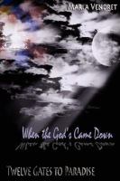 Twelve Gates to Paradise: When the Gods Came Down cover