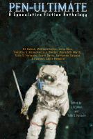 Pen-Ultimate : A Speculative Fiction Anthology cover