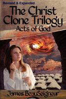 The Christ Clone Trilogy - Book Three : Acts of God cover