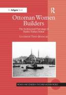 Ottoman Women Builders : The Architectural Patronage of Hadice Turhan Sultan cover