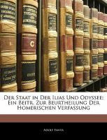 Der Staat in der Ilias und Odyssee : Ein Beitr. Zur Beurtheilung der Homerischen Verfassung cover