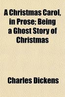 A Christmas Carol, in Prose; Being a Ghost Story of Christmas cover
