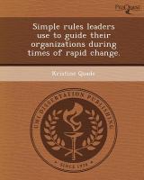 Simple Rules Leaders Use to Guide Their Organizations During Times of Rapid Change cover