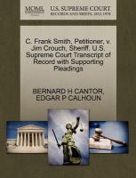 C. Frank Smith, Petitioner, V. Jim Crouch, Sheriff. U. S. Supreme Court Transcript of Record with Supporting Pleadings cover