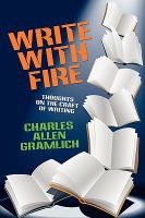 Write with Fire : Thoughts on the Craft of Writing cover