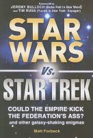 Star Wars vs. Star Trek : Could the Empire kick the Federation's ass? and other galaxy-shaking Enigmas cover