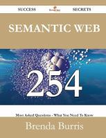 Semantic Web 254 Success Secrets - 254 Most Asked Questions on Semantic Web - What You Need to Know cover