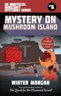 Mystery on Mushroom Island : An Unofficial Minecraft Mysteries Novel cover
