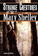 Strange Creatures The Story of Mary Shelley cover