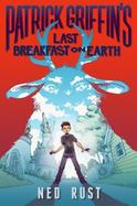 Patrick Griffin's Last Breakfast on Earth cover