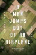 A Man Jumps Out of an Airplane : Stories cover