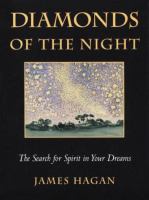 Diamonds of the Night: The Search for Spirit Within Your Dreams cover