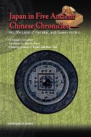 Japan in Five Ancient Chinese Chronicles : Wo, the Land of Yamatai, and Queen Himiko cover