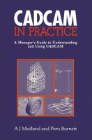 CAD/CAM in Practice : A Manager's Guide to Understanding and Using CAD/CAM cover