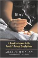 Dirty A Search for Answers Inside America's Teenage Drug Epidemic cover