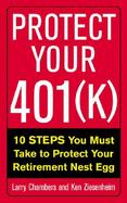 Protect Your 401 K 10 Steps You Must Take to Protect Your Retirement Nest Egg cover