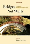Bridges Not Walls A Book About Interpersonal Communication cover