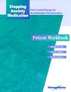 Stopping Anxiety Medication Panic Control Therapy for Benzodiazepine Discontinuation Patient Workbook cover