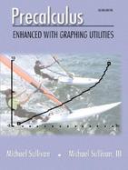 Precalculus:  Enhanced with Graphing Utilities cover