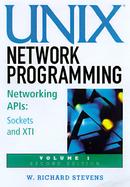 UNIX Network Programming, Volume 1: Networking APIs - Sockets and XTI cover