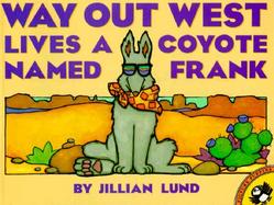 Way Out West Lives a Coyote Named Frank cover