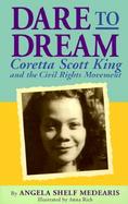 Dare to Dream Coretta Scott King and the Civil Rights Movement cover
