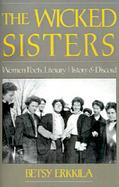 The Wicked Sisters Women Poets, Literary History, and Discord cover