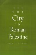 The City in Roman Palestine cover