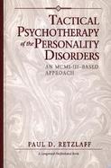 Tactical Psychotherapy of the Personality Disorders: An MCMI-III Based Approach cover