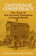 The Carthage Conspiracy The Trial of the Accused Assassins of Joseph Smith cover