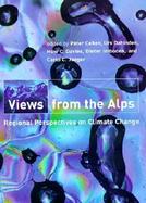 Views from the Alps Regional Perspectives on Climate Change cover