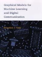 Graphical Models for Machine Learning and Digital Communication cover
