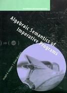 Algebraic Semantics of Imperative Programs cover