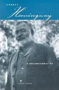 Ernest Hemingway A Reconsideration cover