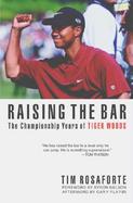 Raising the Bar: The Championship Years of Tiger Woods cover