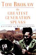 The Greatest Generation Speaks Letters and Reflections cover