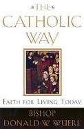 The Catholic Way Faith for Living Today cover