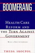 Boomerang Health Care Reform and the Turn Against Government cover