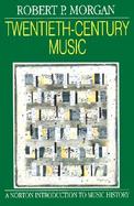 Twentieth-Century Music A History of Musical Style in Modern Europe and America cover